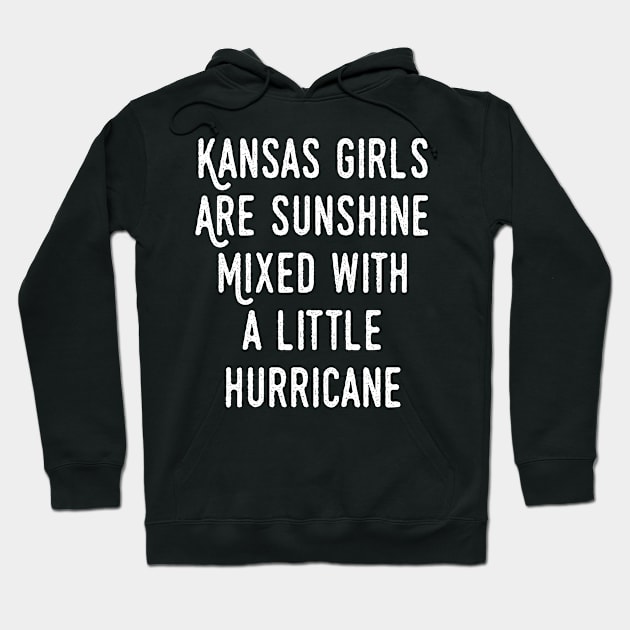 KANSAS GIRLS ARE SUNSHINE MIXED WITH A LITTLE HURRICANE Hoodie by BTTEES